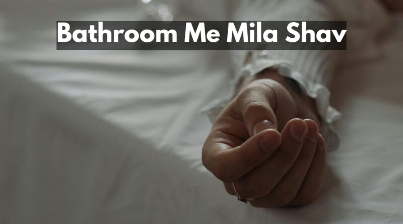 Rewari hotel bathroom me mila Navy jawan ka shav, police investigation