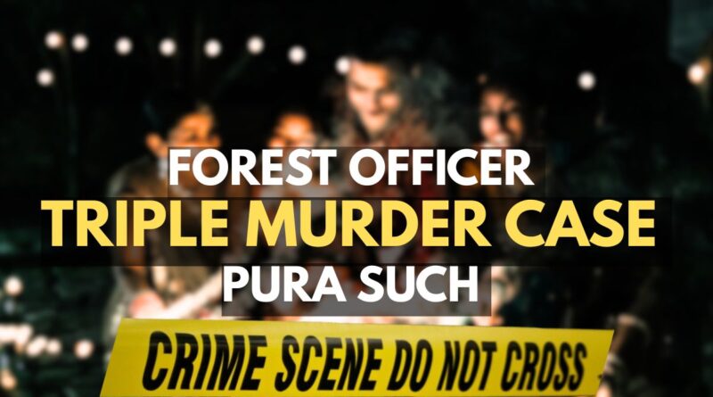 FOREST OFFICER Tripal Murder Case Accused Husbend