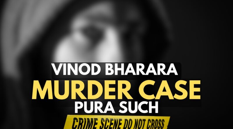 Vinodh bharara murder case patni accused