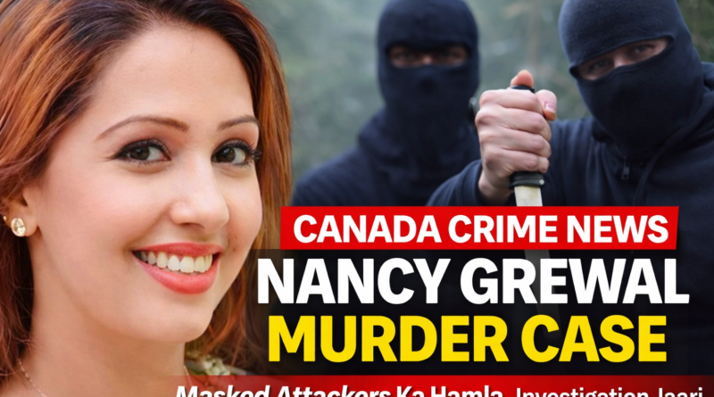 Nancy Grewal Canadian social media influencer portrait before murder case news